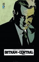 Batman - Gotham central Tome 1