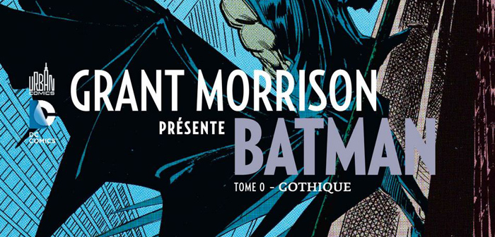 Grant Morisson présente Batman Tome 0 – La review