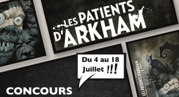 Résultats du concours Batman : Les Patients d’Arkham