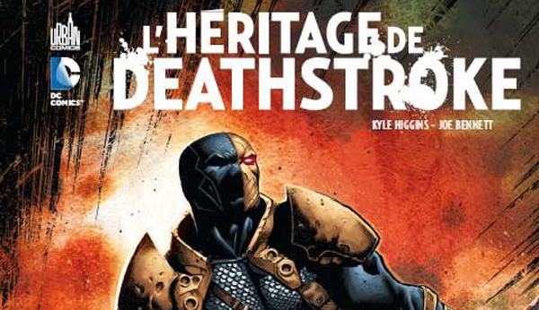 L’Héritage de Deathstroke – La review