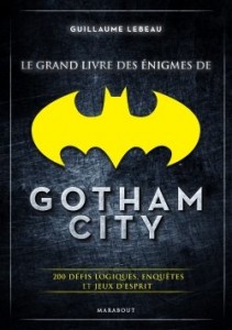 Le grand livre des énigmes de Gotham City