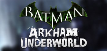 Un jeu mobile Batman Arkham Underworld annoncé