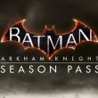 Le season pass et la premium edition de Batman Arkham Knight