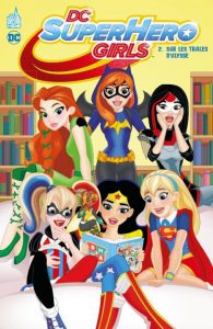 DC Super Hero Girls - Tome 2