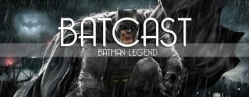 Batcast #5 : Quelle place pour les films d’animation Batman ?