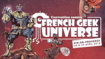 Présentation du French Geek Universe : Convention 100% Comics