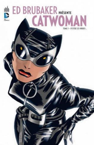 Ed Brubaker présente Catwoman - Tome 1