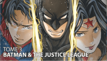 Critique du manga Batman & the Justice League – Tome 3