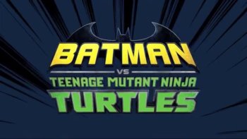 Une vidéo pour le film animé Batman & les Tortues Ninja