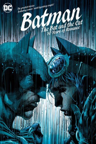 Batman The Bat and the Cat : 80 Years of Romance