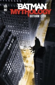Batman Mythology : Gotham city