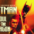 Sortie du film animé Batman : Soul of the Dragon