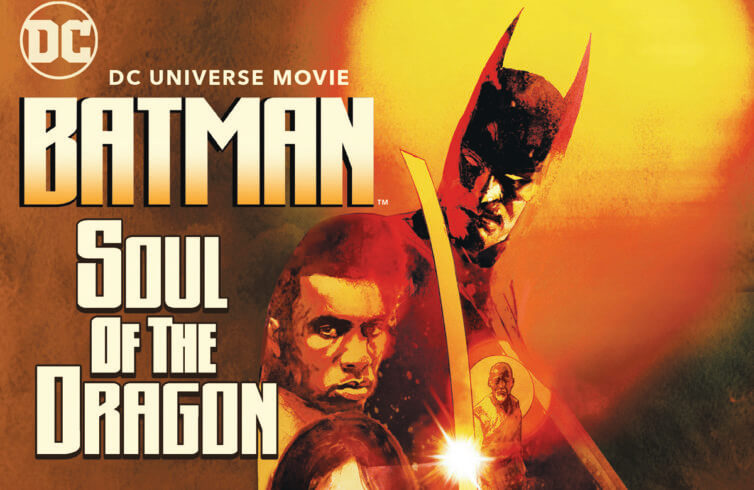 Le film animé Batman : Soul of the Dragon disponible en Blu-Ray et DVD