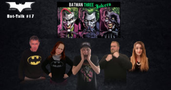 [Podcast] Bat-Talk #17 : Batman Trois Jokers tient-il toutes ses promesses ?