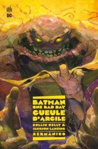 Batman one bad day : Gueule d'argile