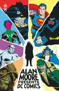 Alan Moore présente DC Comics