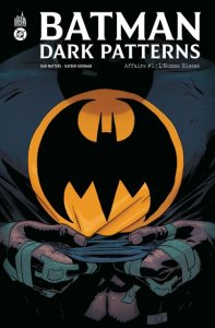 Batman Dark Patterns - Affaire #1 : L'homme blessé