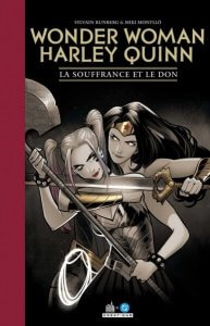 Wonder-Woman Harley Quinn : La souffrance et le don (Edition limitée)